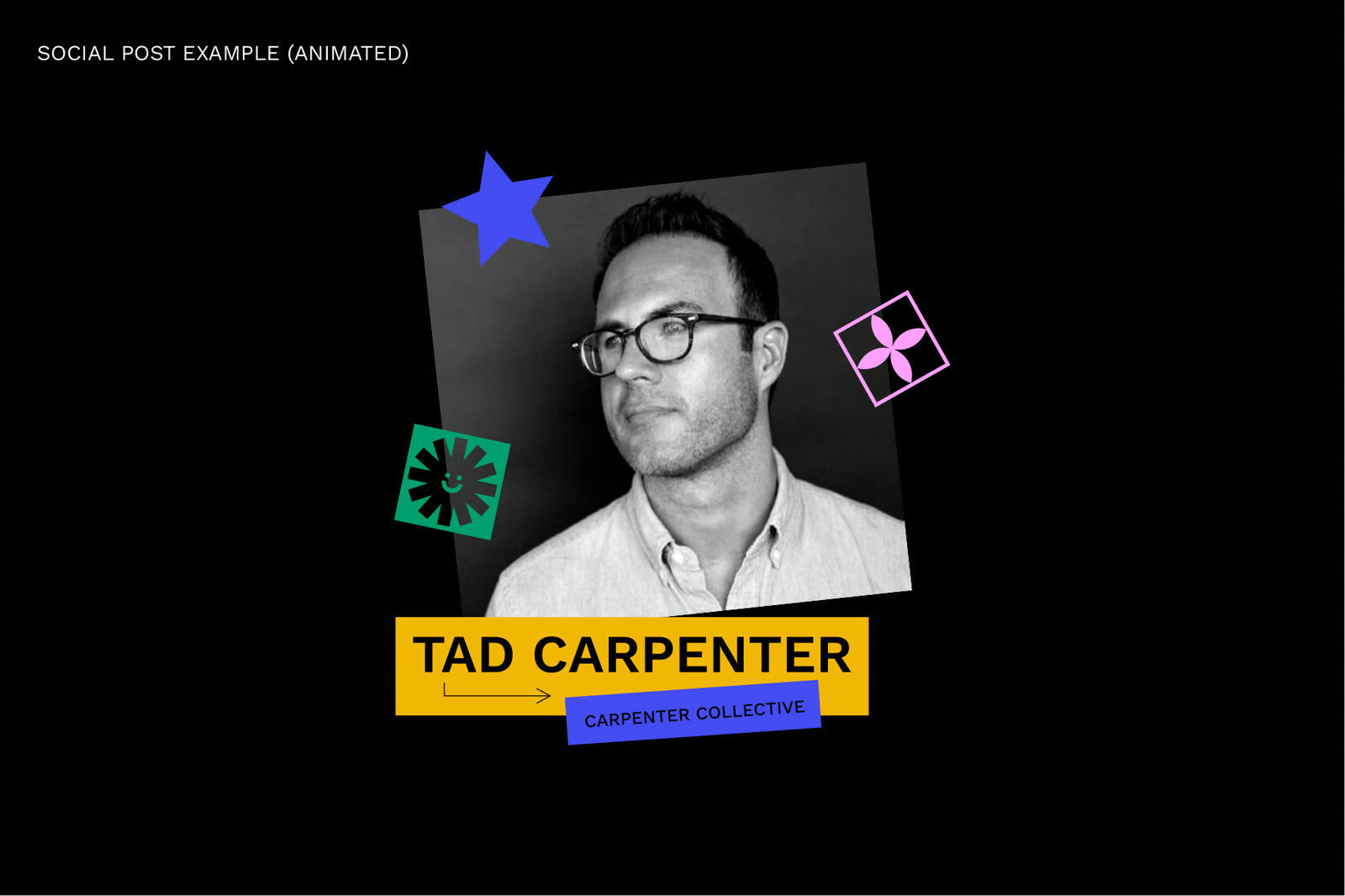 Animated social post example for Tad Carpenter